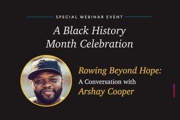 Mercy University Black History Month Celebration Rowing Beyond Hope: A Conversation with Arshay Cooper