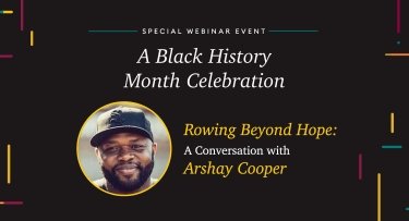 Mercy University Black History Month Celebration Rowing Beyond Hope: A Conversation with Arshay Cooper